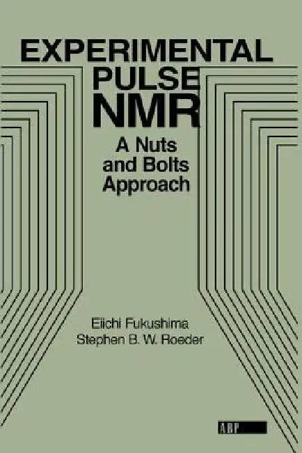 Experimental Pulse NMR (English, Eiichi Fukushima | Stephen B. W. Roeder)