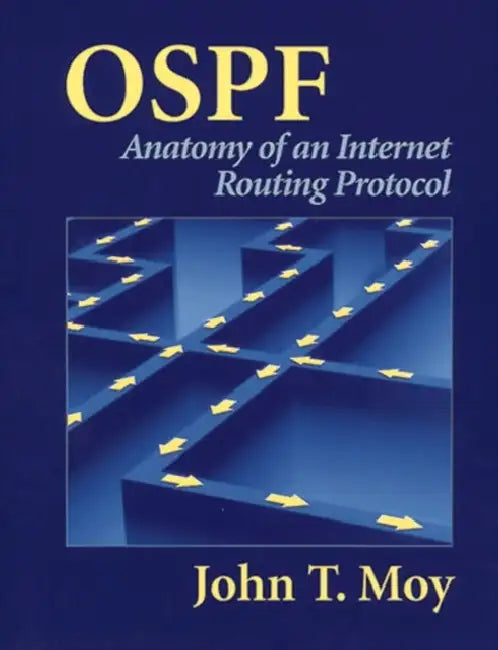 Ospf: Anatomy of an Internet Routing Protocol (English, John Moy)
