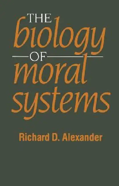 The Biology of Moral Systems (English, Richard Alexander)