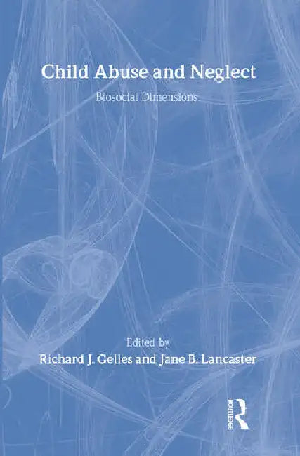 Child Abuse and Neglect (English, Gelles Richard | Richard J. Gelles)