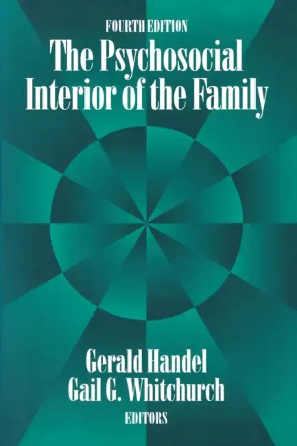 The Psychosocial Interior of the Family (English, Gerald Handel)