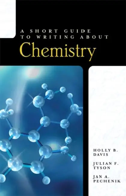 A Short Guide to Writing About Chemistry (English, Holly Davis | Julian Tyson | Jan Pechenik)