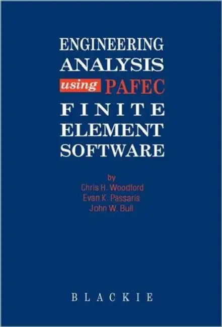Engineering Analysis Using Pafec Finite Element Software (English, C. H. Woodford)