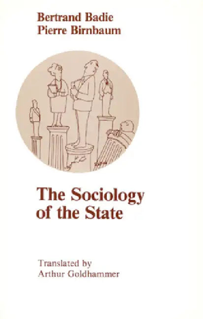 The Sociology of the State (English, Bertrand Badie)