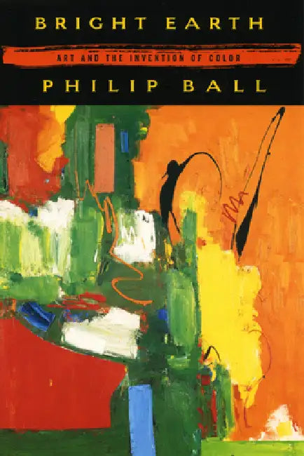 Bright Earth (English, Philip Ball)