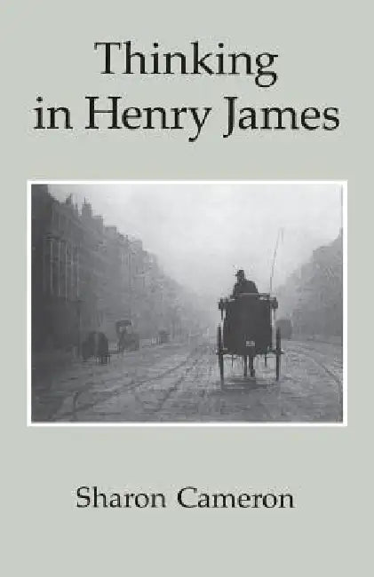 Thinking in Henry James (English, Sharon Cameron)