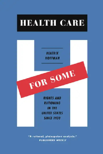 Health Care for Some (English, Beatrix Hoffman)