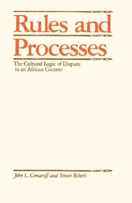 Rules and Processes (English, John L. Comaroff | Simon Roberts)