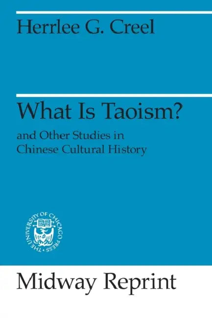 What Is Taoism? (English, Herrlee Glessner Creel)