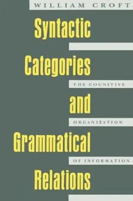 Syntactic Categories and Grammatical Relations (English, William Croft)