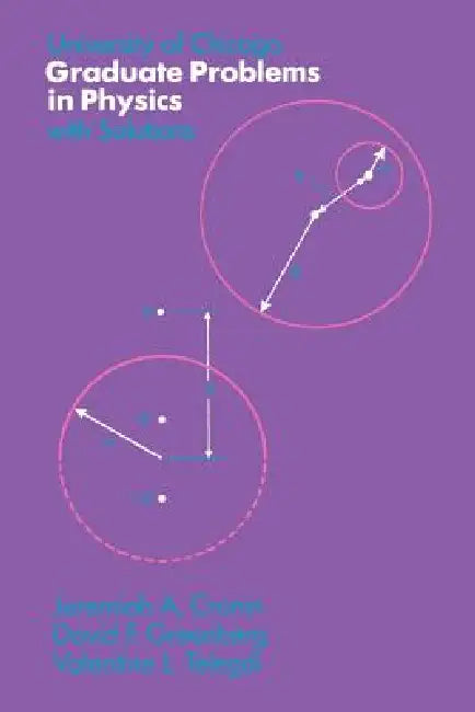University of Chicago Graduate Problems in Physics with Solutions (English, Jeremiah a. Cronin | David F. Greenberg | Valentine L. Telegdi)