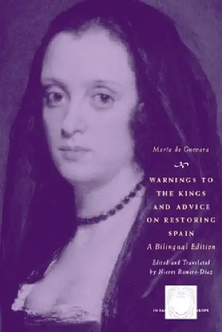 Warnings to the Kings and Advice on Restoring Spain (English, María de Guevara)