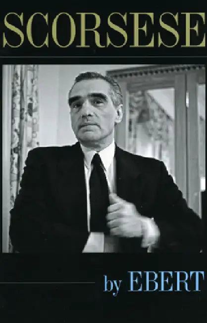 Scorsese by Ebert (English, Roger Ebert | Martin Scorsese)