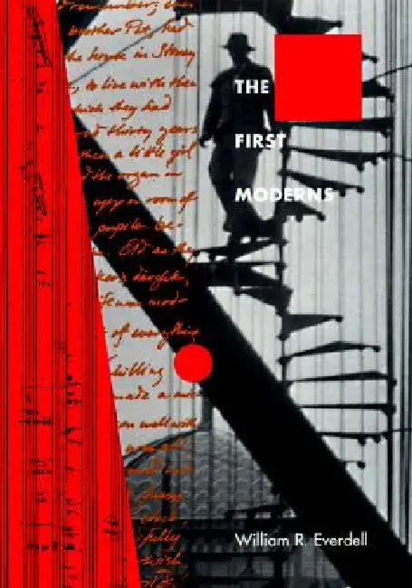 The First Moderns (English, William R. Everdell)