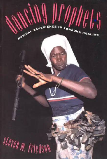 Dancing Prophets (English, Steven M. Friedson)