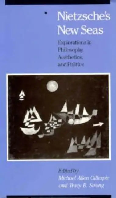 Nietzsche's New Seas (English, Michael Allen Gillespie | Tracy B. Strong)