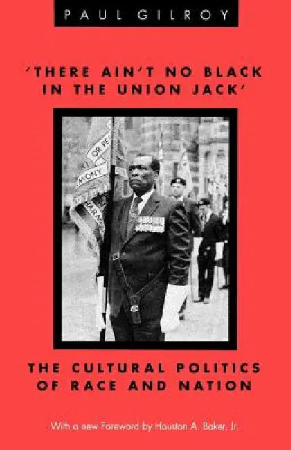 'There Ain't no Black in the Union Jack' (English, Paul Gilroy)