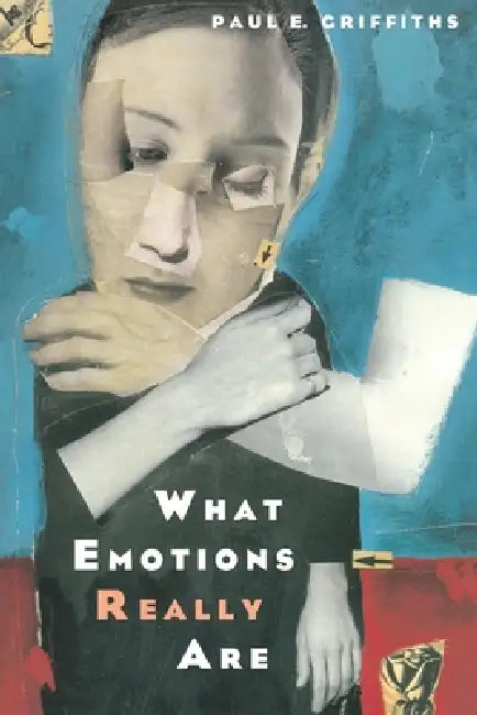 What Emotions Really Are (English, Paul E. Griffiths)
