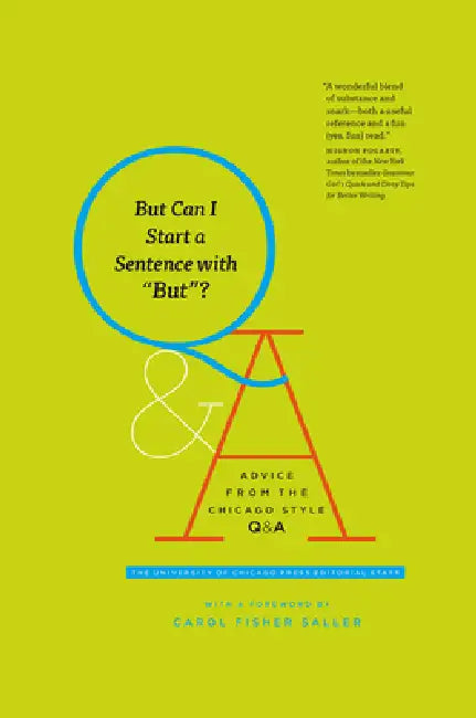 But Can I Start a Sentence with But? (English, The University of Chicago Press Editoria | Carol Fisher Saller)