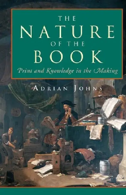 The Nature of the Book (English, Adrian Johns)