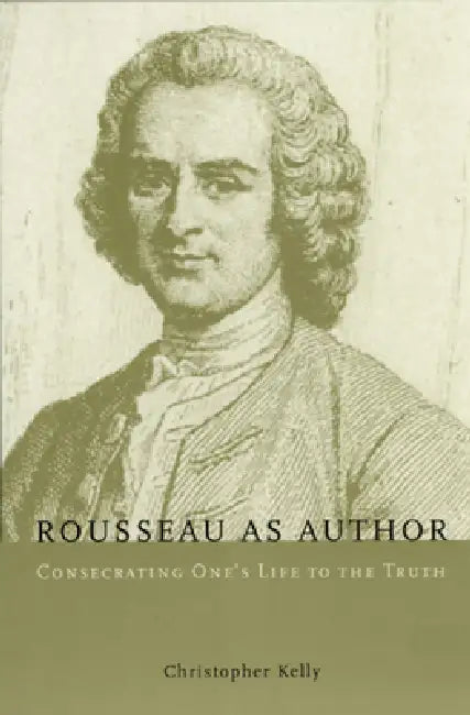 Rousseau as Author (English, Christopher Kelly)