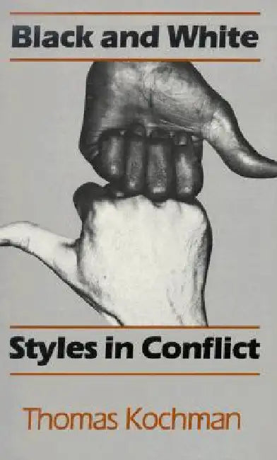 Black and White Styles in Conflict (English, Thomas Kochman)