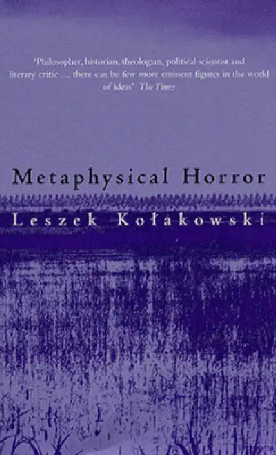 Metaphysical Horror (English, Leszek Kolakowski | Agnieszka Kolakowska)