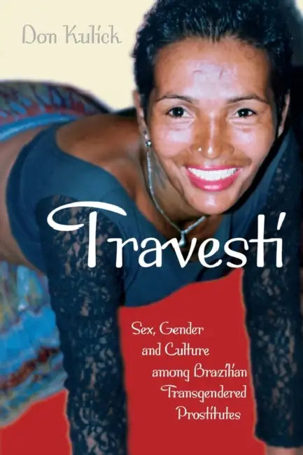 Travesti (English, Don Kulick)