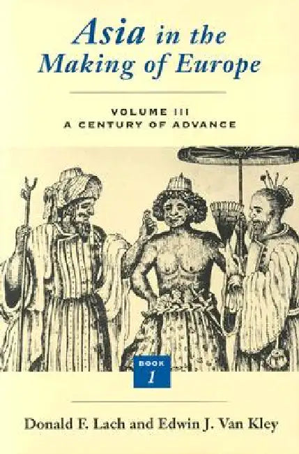 Asia in the Making of Europe, Volume III (English, Donald F. Lach)