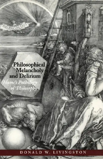 Philosophical Melancholy and Delirium (English, Donald W. Livingston)
