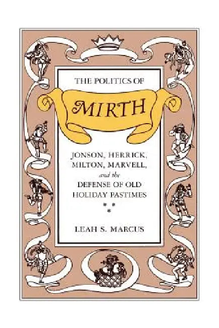 The Politics of Mirth (English, Leah S. Marcus)