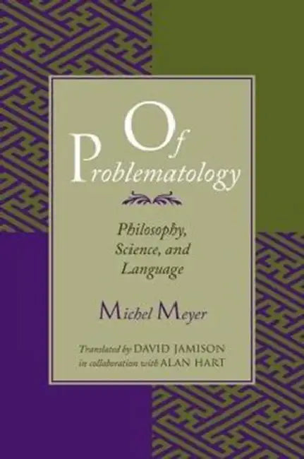 Of Problematology (English, Michel Meyer | David Jamison)