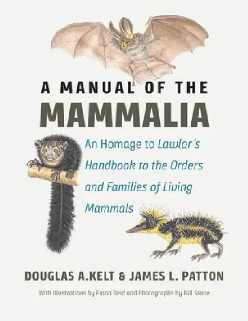 A Manual of the Mammalia (English, Douglas A. Kelt | James L. Patton)