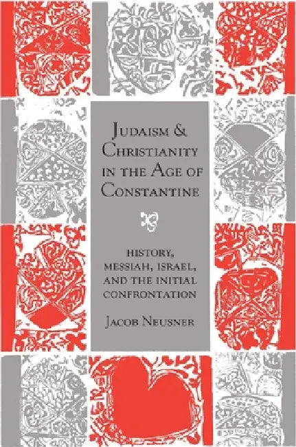 Judaism and Christianity in the Age of Constantine (English, Jacob Neusner)
