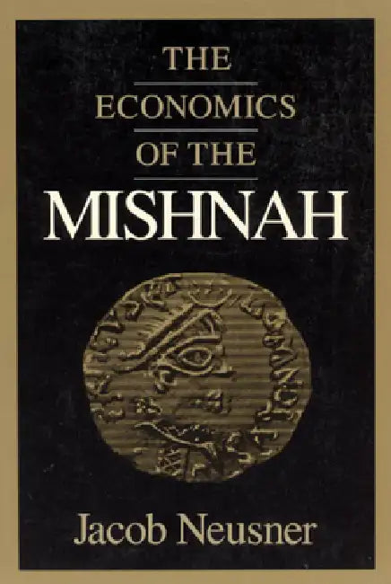 The Economics of the Mishnah (English, Jacob Neusner)