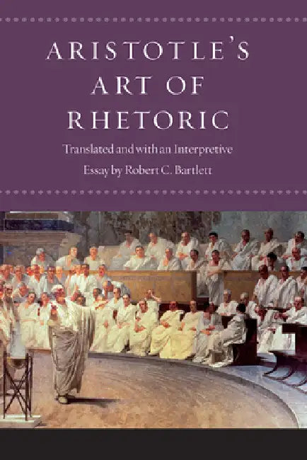 Aristotle's Art of Rhetoric (English, Aristotle | Robert C. Bartlett | Robert C. Bartlett)