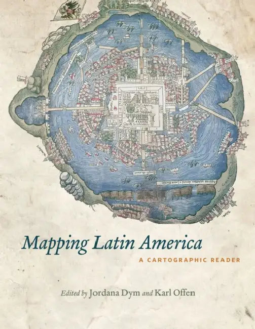 Mapping Latin America (English, Jordana Dym)