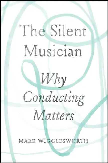 The Silent Musician (English, Mark Wigglesworth)