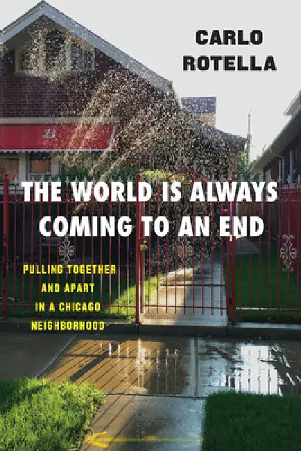 The World Is Always Coming to an End (English, Carlo Rotella)