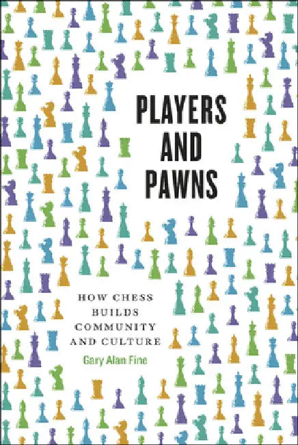Players and Pawns (English, Gary Alan Fine)