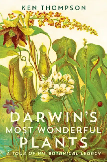 Darwin's Most Wonderful Plants (English, Ken Thompson)