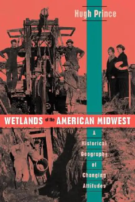 Wetlands of the American Midwest (English, Hugh Prince)