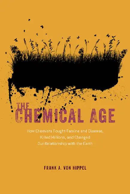 The Chemical Age (English, Frank A. Von Hippel)