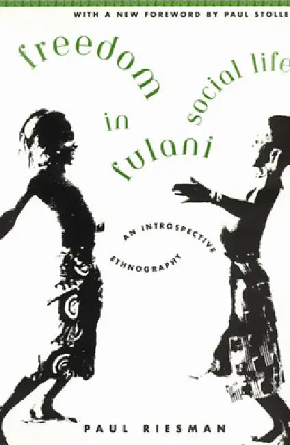 Freedom in Fulani Social Life (English, Paul Riesman)