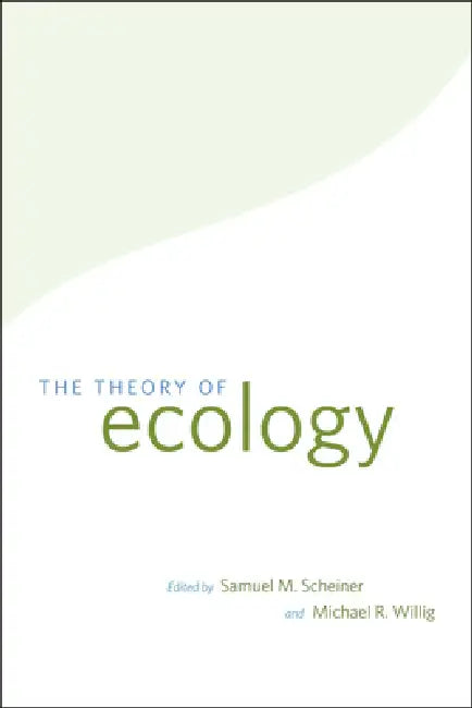 The Theory of Ecology (English, Samuel M. Scheiner | Michael R. Willig)