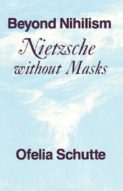 Beyond Nihilism (English, Ofelia Schutte)