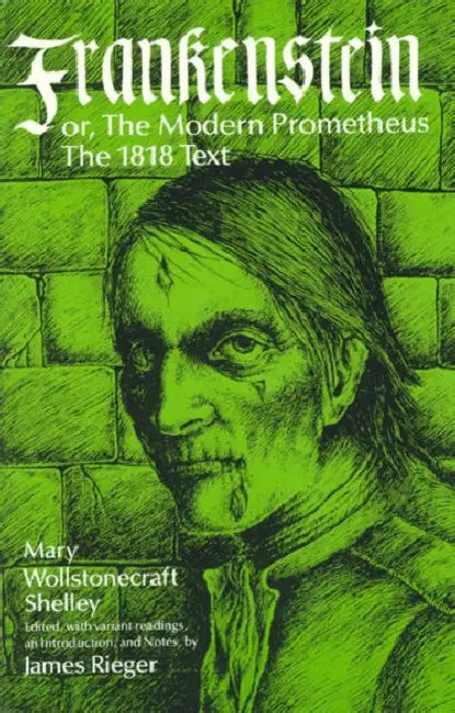 Frankenstein, or the Modern Prometheus (English, Mary Wollstonecraft Shelley | James Rieger)