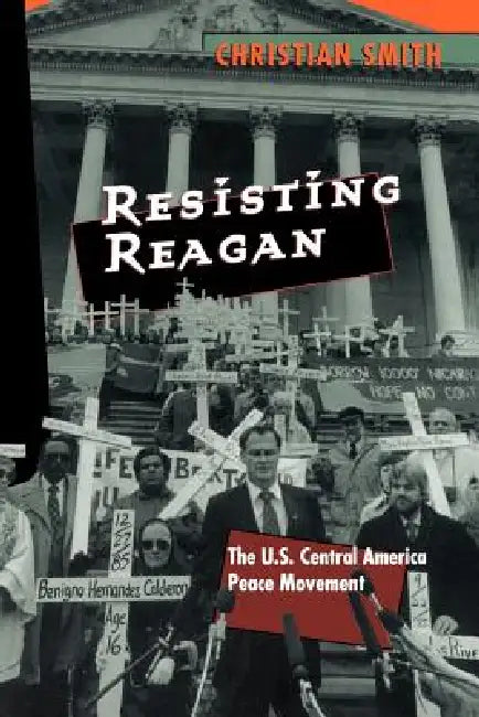 Resisting Reagan (English, Christian Smith)