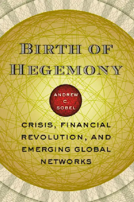 Birth of Hegemony (English, Andrew C. Sobel)