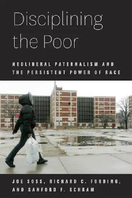 Disciplining the Poor (English, Joe Soss | Richard C. Fording | Sanford F. Schram)